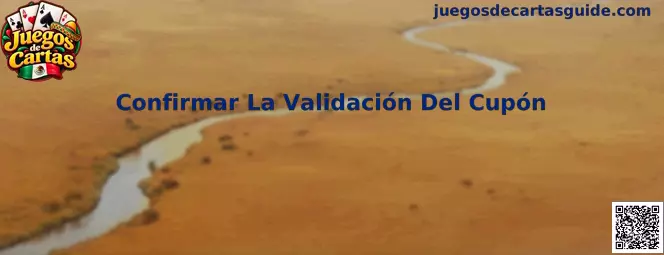 Confirmar La Validación Del Cupón en juegos de cartas