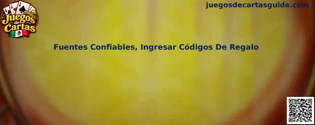 Fuentes confiables para ingresar códigos de regalo en Juegos de Cartas