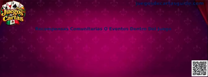 Recompensas Comunitarias O Eventos Dentro Del Juego