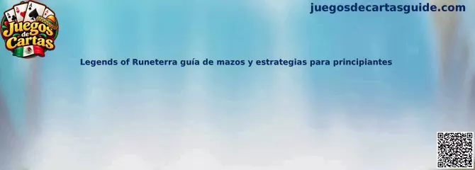 Guía de mazos y estrategias para principiantes de Legends of Runeterra