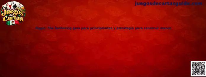 Guía de Magic: The Gathering para aprender las reglas y construir un mazo