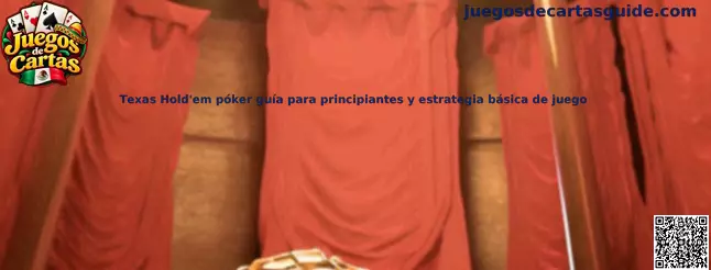 Guía visual de Texas Hold'em póker para principiantes y estrategia básica de juego
