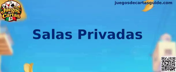 Salas Privadas de Juegos de Cartas para reuniones virtuales entre amigos y familiares
