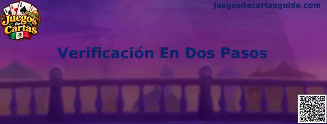 Configuración de Verificación En Dos Pasos en Juegos de Cartas