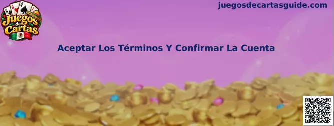 Guía para revisar los términos y confirmar una cuenta de Juegos de Cartas