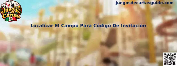 Ejemplo visual para localizar el campo de código de invitación en un formulario de registro de Juegos de Cartas